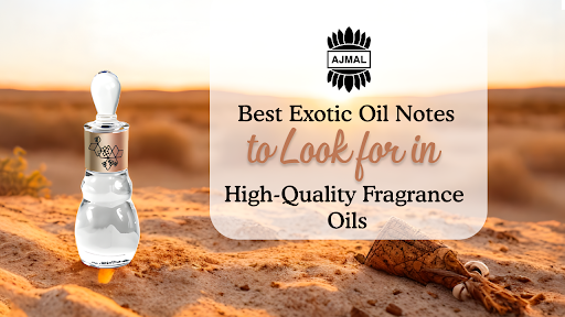 Best Exotic Oil Notes to seek in Premium Fragrance Oils